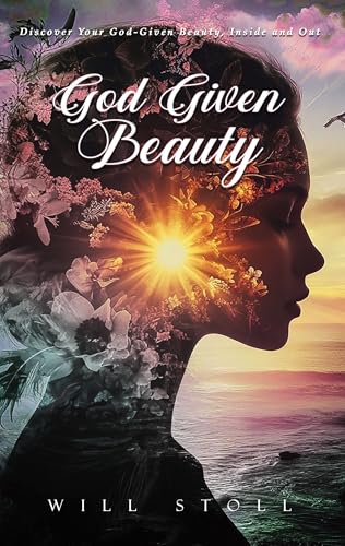 God Given Beauty by Will Stoll
